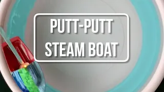 One Minute Science | Putt-Putt Steam Boat