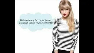 Taylor Swift - We are never ever getting back together (French Lyrics)