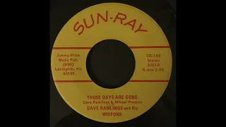 Dave Rawlings & His Whipons - Those Days Are Gone - SUN-RAY - 1973 - KY Country