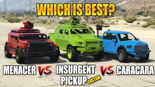 GTA 5 ONLINE WHICH IS BEST:MENACER VS INSURGENT PICKUP CUSTOM VS CARACARA