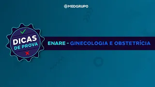 SEMANA ENARE MEDGRUPO - Ginecologia e Obstetrícia