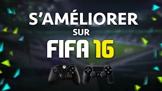 S'AMÉLIORER SUR FIFA 16 ! ASTUCES & TECHNIQUES [BIG TUTO]