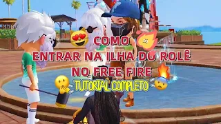 COMO ENTRAR NA ILHA DO ROLÊ NO FREE FIRE 🔥TUTORIAL COMPLETO 😲