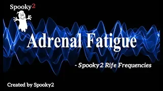 Adrenal Fatigue - Spooky2 Rife Frequencies