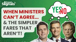When ministers can’t agree… & the simpler fares that aren’t! | Ep 17