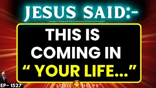 SERIOUS MESSAGE- "THIS IS COMING IN YOUR LIFE....." God's Message Now #god #Jesus Lord Helps Ep~1527