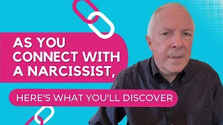 As You Connect With A Narcissist, Here's What You'll Discover