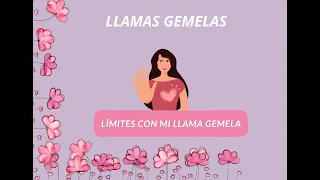 LLAMAS GEMELAS: PONER LÍMITES A MI LLAMA GEMELA