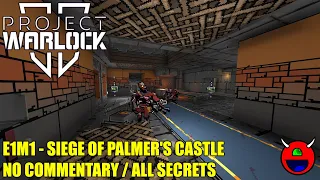 Project Warlock II (Early Access) - E1M1 Siege of Palmer's Castle - All Secrets No Commentary