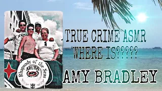 ALL TRUE CRIME ASMR ~ DISAPPEARED ~ AMY BRADLEY #asmr #truecrime #whispering