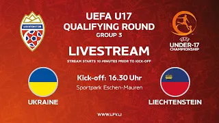 U17 Qualifying Round Group 3: Ukraine - Liechtenstein