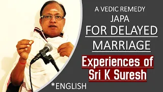 Part 2 - A Vedic Remedy for Delayed Marriage (English) | Experiences of Sri K Suresh