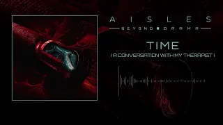 Aisles - Time (A Conversation with My Therapist) (Visualizer)