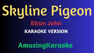 Skyline Pigeon KARAOKE / Elton John