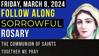 WATCH - FOLLOW ALONG VISUAL ROSARY for FRIDAY, March 8, 2024 - SOULFUL SOJOURN