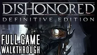 Dishonored: Definitive Edition - Full Game Walkthrough | No commentary