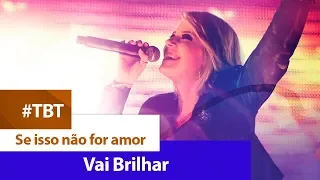 Mariana Valadão - Se isso não for amor [ DVD VAI BRILHAR ]