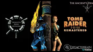 Nosgoth News Network 16th September 2023 - Tomb Raider Remastered and Soul Reaver returns!