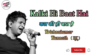 Kalki Hi Baat Hai(Lyrics) | Chhichhore | Kk | Amitabh Bhattacharya | Pritam |
