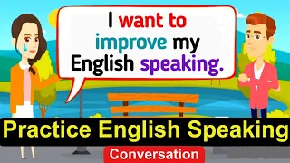 Improve English Speaking Everyday - Practice English Conversation - English Conversation Practice