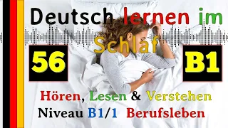 Deutsch lernen im Schlaf - Hören - Lesen & Verstehen - Niveau B1-1/3 (56) Berufsleben