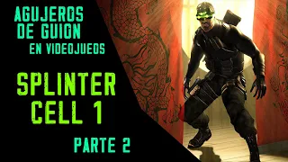 Agujeros en Videojuegos: SPLINTER CELL 1 [Parte 2] (Errores, review, reseña, análisis y resumen)