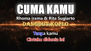 CUMA KAMU - Rhoma irama & Rita Sugiarto | Karaoke dangdut koplo (COVER) KORG Pa3X