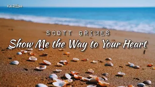 Show Me the Way to Your Heart| by Scott Grimes | @keirgee Lyrics Video