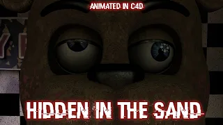 [FNAF/C4D] HIDDEN IN THE SAND | FnafHistorysZ