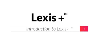 Introduction to Lexis+™