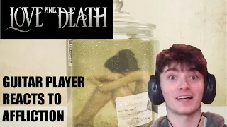 Guitar Player Reacts to "Affliction" by Love and Death