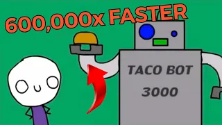 It’s Raining Tacos 10x, 20x Up To 600,000x FASTER