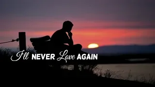 I'll Never Love Again -James Arthur(Lyrics)