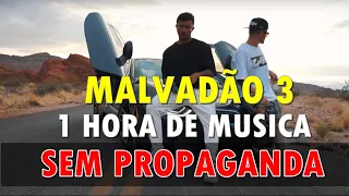 1 HORA DE MUSICA SEM PROPAGANDA - MALVADÃO 3