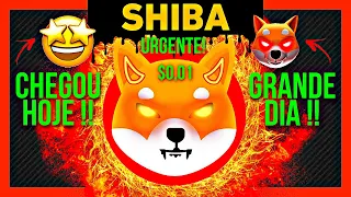 SHIBA INU CHEGOU HOJE | GRANDE DIA | SUPER NOTICIA! NGM SEGURA! CRIPTOMOEDA VAI SUBIR MUITO! URGENTE