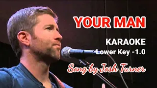 JOSH TURNER | YOUR MAN | KARAOKE | LOWER KEY -1.0 | HD