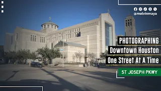 Photographing Downtown Houston One Street At A Time: St Joseph Pkway (Photography POV) | V873