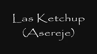 Las Ketchup Asereje, 10 Hours.