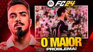 ESSE É O GRANDE PROBLEMA DO FC 24 😡 - EA PRECISA ARRUMAR URGENTE!!!