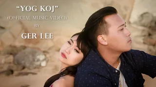 Ger Lee: Yog Koj MV