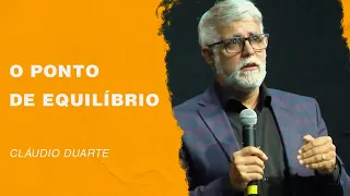 Cláudio Duarte - O ponto de equilíbrio | Palavras de Fé