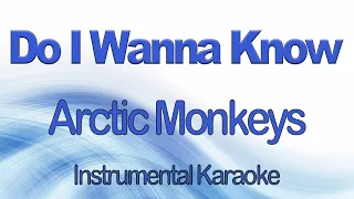 Do I Wanna Know - Arctic Monkeys Instrumental Karaoke with Lyrics