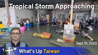 Tropical Storm Approaching, What's Up Taiwan – News at 14:00, September 01, 2023 | TaiwanPlus News