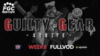 FGC Meetups #8 - Guilty Gear Strive