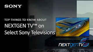 Sony | NEXTGEN TV (ATSC 3.0) on Select Sony Televisions