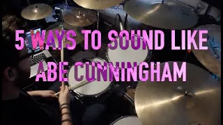 5 Ways to Sound Like Abe Cunningham