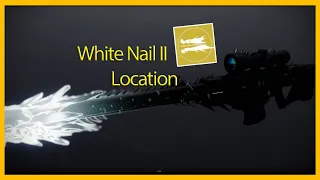 Whisper intrinsic White Nail II location | Destiny 2 Into The Light