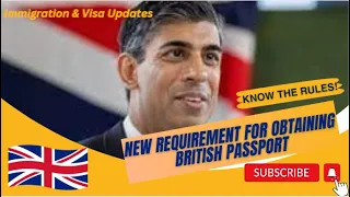 Brace Yourself for Stricter Criteria in Securing a British Passport and UK Citizenship from Dec 2023