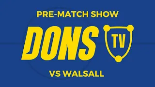 Pre-Match Show vs Walsall 📽 | Dons TV 🟡🔵