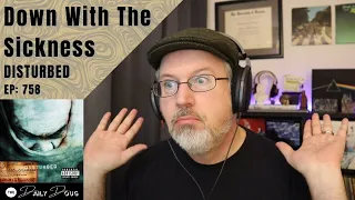 Classical Composer Reacts to DISTURBED: DOWN WITH THE SICKNESS | The Daily Doug (Episode 758)